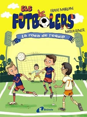 FUTBOLERS, 4. LA ROCA DE L'EQUIP | 9788413492308 | NAHRGANG, FRAUKE | Cooperativa Cultural Rocaguinarda