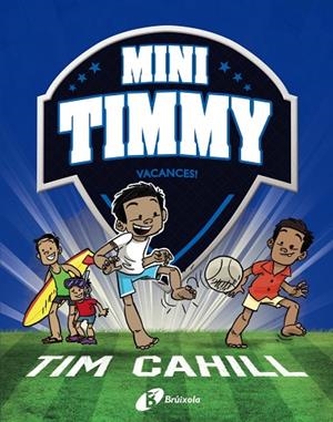 MINI TIMMY, 8. VACANCES! | 9788413492506 | CAHILL, TIM | Cooperativa Cultural Rocaguinarda