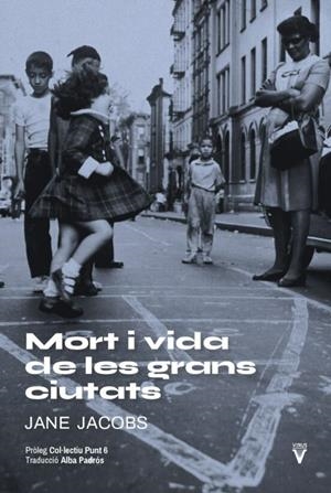 MORT I VIDA DE LES GRANS CIUTATS | 9788417870249 | JACOBS, JANE | Cooperativa Cultural Rocaguinarda