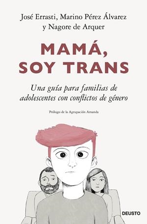 MAMÁ, SOY TRANS | 9788423435555 | ERRASTI, JOSÉ/PÉREZ ÁLVAREZ, MARINO/ARQUER, NAGORE DE | Cooperativa Cultural Rocaguinarda