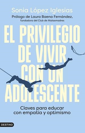 PRIVILEGIO DE VIVIR CON UN ADOLESCENTE, EL | 9788423363087 | LÓPEZ IGLESIAS, SONIA | Cooperativa Cultural Rocaguinarda