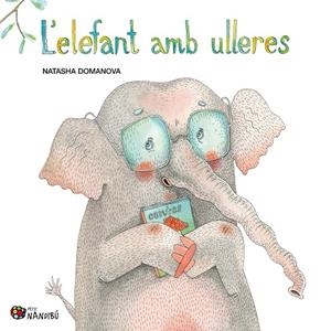 ELEFANT AMB ULLERES, L' | 9788413034317 | DOMANOVA, NATASHA | Cooperativa Cultural Rocaguinarda