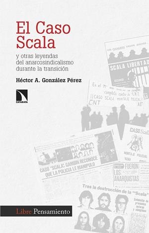CASO SCALA Y OTRAS LEYENDAS DEL ANARCOSINDICALISMO DURANTE LA TRANSICIÓN, EL | 9788413526935 | GONZÁLEZ PÉREZ, HÉCTOR A. | Cooperativa Cultural Rocaguinarda