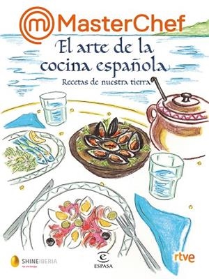 MASTERCHEF. EL ARTE DE LA COCINA ESPAÑOLA | 9788467069020 | SHINE/RTVE | Cooperativa Cultural Rocaguinarda