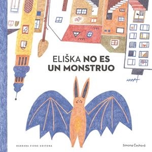 ELISKA NO ES UN MONSTRUO | 9788416985401 | CECHOVÁ, SIMONA | Cooperativa Cultural Rocaguinarda