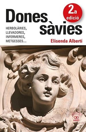 DONES SÀVIES. HERBOLÀRIES, LLEVADORES, INFERMERES, METGESSES... | 9788472461826 | ALBERTÍ CASAS, ELISENDA | Cooperativa Cultural Rocaguinarda