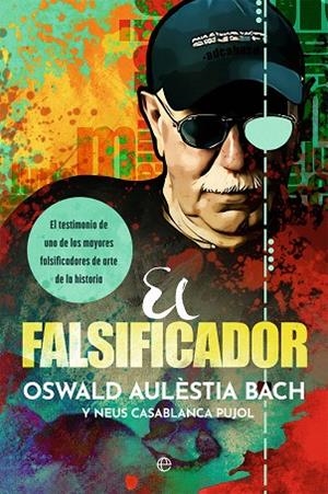 FALSIFICADOR, EL | 9788413844961 | AULÈSTIA BACH, OSWALD/CASABLANCA PUJOL, NEUS | Cooperativa Cultural Rocaguinarda