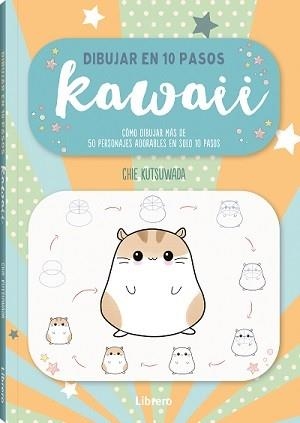 DIBUJAR KAWAII EN 10 PASOS | 9789463598873 | KUTSUKAWA, CHIE | Cooperativa Cultural Rocaguinarda