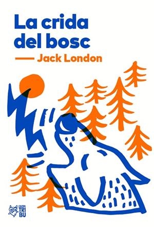 CRIDA DEL BOSC, LA | 9788412138955 | LONDON, JACK | Cooperativa Cultural Rocaguinarda