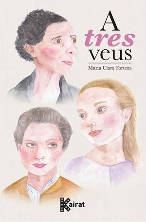 A TRES VEUS | 9788419476159 | FORTEZA I ALBET, MARIA CLARA | Cooperativa Cultural Rocaguinarda