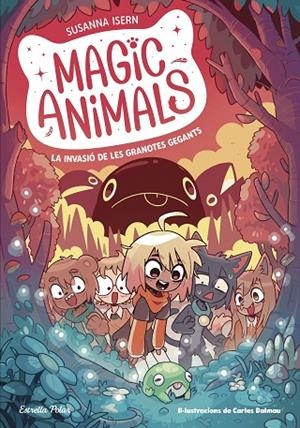 MAGIC ANIMALS 2. LA INVASIÓ DE LES GRANOTES GEGANTS | 9788413895345 | ISERN, SUSANNA/TORRAS DALMAU, CARLES | Cooperativa Cultural Rocaguinarda