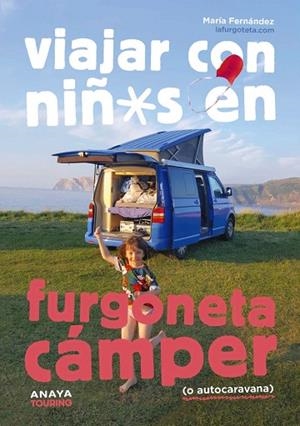 VIAJAR CON NIÑOS EN FURGONETA CÁMPER (O AUTOCARAVANA) | 9788491586647 | FERNÁNDEZ, MARÍA | Cooperativa Cultural Rocaguinarda