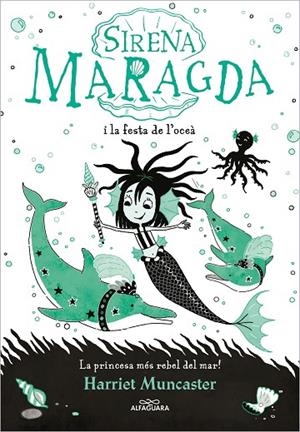 SIRENA MARAGDA, LA 1 - LA SIRENA MARAGDA I LA FESTA DE L’OCEÀ | 9788420460055 | MUNCASTER, HARRIET | Cooperativa Cultural Rocaguinarda