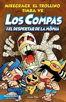 COMPAS, LOS 9. LOS COMPAS I EL DESPERTAR DE LA MÒMIA | 9788413895543 | MIKECRACK, EL TROLLINO Y TIMBA VK | Cooperativa Cultural Rocaguinarda