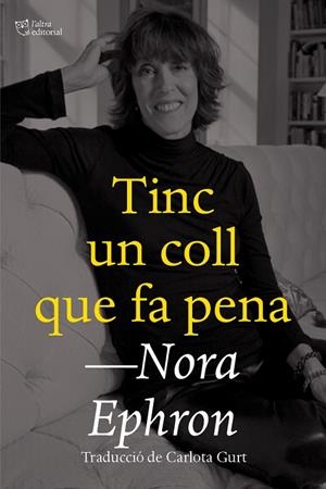 TINC UN COLL QUE FA PENA | 9788412659672 | EPHRON, NORA | Cooperativa Cultural Rocaguinarda