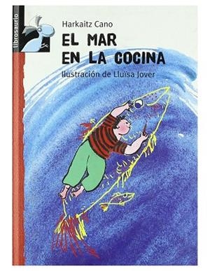 MAR EN LA COCINA, EL | 9788479422189 | CANO, HARKAITZ/JOVER, LLUÏSA | Cooperativa Cultural Rocaguinarda