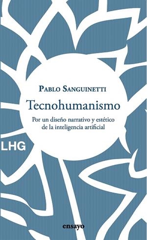 TECNOHUMANISMO | 9788418657375 | SANGUINETTI, PABLO | Cooperativa Cultural Rocaguinarda