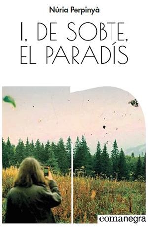 I, DE SOBTE, EL PARADÍS | 9788417188528 | PERPINYÀ FILELLA, NÚRIA | Cooperativa Cultural Rocaguinarda