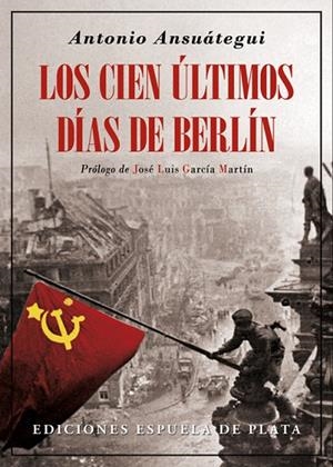 CIEN ÚLTIMOS DÍAS DE BERLÍN, LOS | 9788416034680 | ANSUÁTEGUI, ANTONIO | Cooperativa Cultural Rocaguinarda