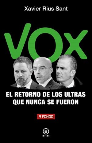 VOX, EL RETORNO DE LOS ULTRAS QUE NUNCA SE FUERON | 9788446053071 | RIUS SANT, XAVIER | Cooperativa Cultural Rocaguinarda
