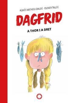 DAGFRID 2 A THOR I A DRET | 9788419401069 | AGNES MATHIEU DAUDE | Cooperativa Cultural Rocaguinarda