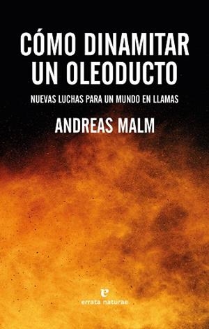 CÓMO DINAMITAR UN OLEODUCTO | 9788417800994 | MALM, ANDREAS | Cooperativa Cultural Rocaguinarda