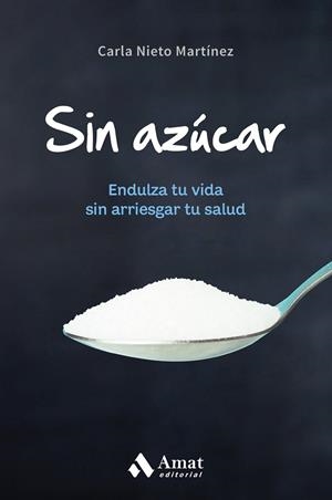 SIN AZÚCAR | 9788497359931 | NIETO MARTINEZ, CARLA | Cooperativa Cultural Rocaguinarda