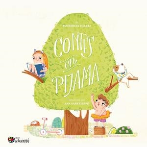 CONTES EN PIJAMA | 9788413034843 | SUAREZ, FLORENCIA/SANFELIPPO, ANA | Cooperativa Cultural Rocaguinarda