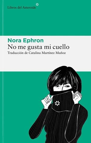 NO ME GUSTA MI CUELLO | 9788419089465 | EPHRON, NORA | Cooperativa Cultural Rocaguinarda