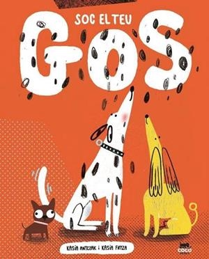 SOC EL TEU GOS | 9788412723625 | ANTCZAK, KASIA | Cooperativa Cultural Rocaguinarda