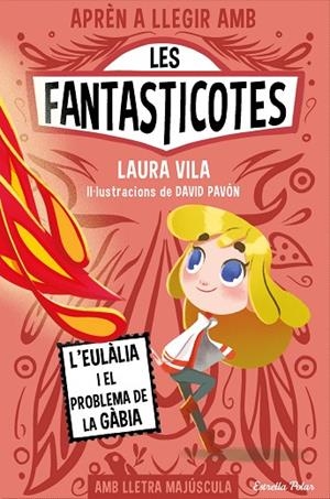 APRÈN A LLEGIR AMB LES FANTASTICOTES 5. L'EULÀLIA I EL PROBLEMA DE LA GÀBIA | 9788413896366 | VILA, LAURA | Cooperativa Cultural Rocaguinarda
