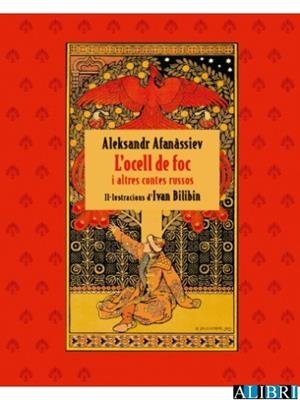 OCELL DE FOC I ALTRES CONTES RUSSOS, L' | 9788412570540 | ALEKSANDR AFANÀSSIEV/IVAN BILIBIN | Cooperativa Cultural Rocaguinarda