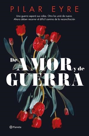 DE AMOR Y DE GUERRA | 9788408276685 | EYRE, PILAR | Cooperativa Cultural Rocaguinarda
