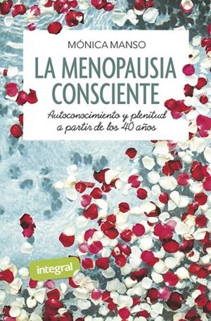 MENOPAUSIA CONSCIENTE, LA. AUTOCONOCIMIENTO Y PLENITUD A PARTIR DE LOS 40 AÑOS | 9788491181873 | MANSO BENEDICTO, MÓNICA | Cooperativa Cultural Rocaguinarda