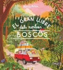 GRAN LLIBRE DELS NOSTRES BOSCOS, EL | 9788482896168 | MILLÁN, BLANCA | Cooperativa Cultural Rocaguinarda