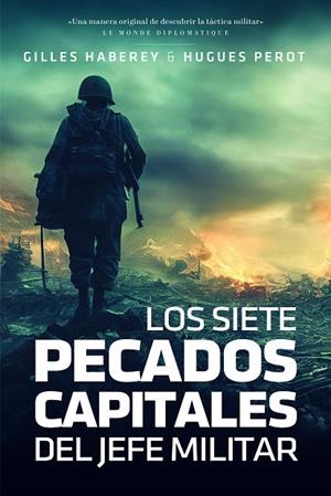 SIETE PECADOS CAPITALES DEL JEFE MILITAR, LOS | 9788419154255 | HABEREY, GILLES/PEROT, HUGUES | Cooperativa Cultural Rocaguinarda