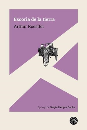 ESCORIA DE LA TIERRA | 9788412115222 | KOESTLER, ARTHUR | Cooperativa Cultural Rocaguinarda