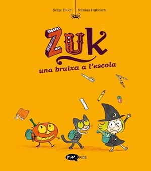 ZUK 2. UNA BRUIXA A L'ESCOLA | 9788419183293 | BLOCH, SERGE | Cooperativa Cultural Rocaguinarda