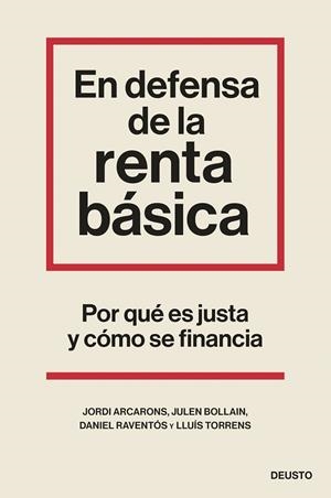 EN DEFENSA DE LA RENTA BÁSICA | 9788423435524 | ARCARONS BULLICH, JORDI/BOLLAIN URBIETA, JULEN/RAVENTÓS, DANIEL/TORRENS MÈLICH, LLUÍS | Cooperativa Cultural Rocaguinarda
