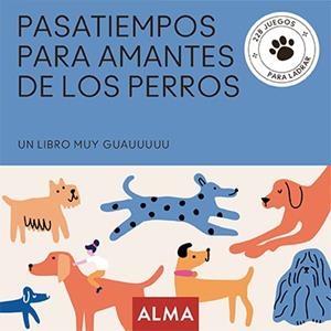 PASATIEMPOS PARA AMANTES DE LOS PERROS | 9788418933837 | SESÉ, MIQUEL/CASASÍN, ALBERT | Cooperativa Cultural Rocaguinarda
