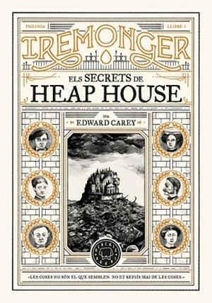 TRILOGIA IREMONGER 1: ELS SECRETS DE HEAP HOUSE | 9788419654342 | CAREY, EDWARD | Cooperativa Cultural Rocaguinarda