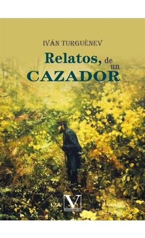RELATOS DE UN CAZADOR | 9788490747810 | TURGUÉNEV, IVÁN | Cooperativa Cultural Rocaguinarda
