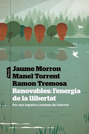 RENOVABLES: L'ENERGIA DE LA LLIBERTAT | 9788498095487 | TREMOSA BALCELLS, RAMON/MORRON ESTRADÉ, JAUME/TORRENT AIXA, MANEL | Cooperativa Cultural Rocaguinarda