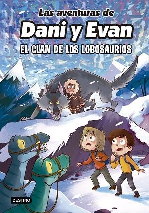 AVENTURAS DE DANI Y EVAN, LAS 8. EL CLAN DE LOS LOBOSAURIOS | 9788408277316 | LAS AVENTURAS DE DANI Y EVAN | Cooperativa Cultural Rocaguinarda