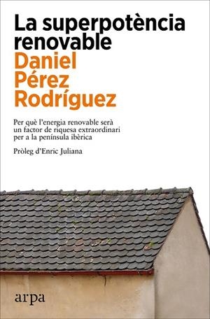 SUPERPOTÈNCIA RENOVABLE, LA | 9788419558305 | PÉREZ RODRÍGUEZ, DANIEL | Cooperativa Cultural Rocaguinarda