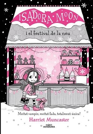 ISADORA MOON I EL FESTIVAL DE LA NEU (GRANS HISTÒRIES DE LA ISADORA MOON 6) | 9788419366238 | MUNCASTER, HARRIET | Cooperativa Cultural Rocaguinarda