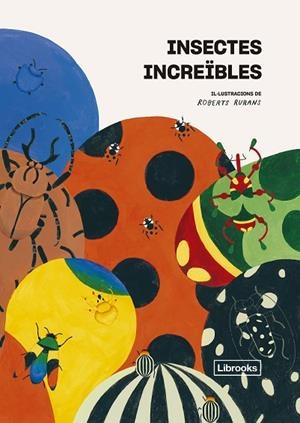 INSECTES INCREÏBLES | 9788412725322 | VICTION WORKSHOP LTD. | Cooperativa Cultural Rocaguinarda