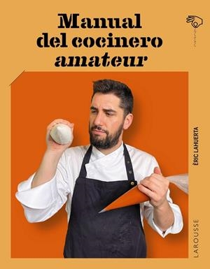 MANUAL DEL COCINERO AMATEUR | 9788419739490 | LAHUERTA, ÉRIC | Cooperativa Cultural Rocaguinarda