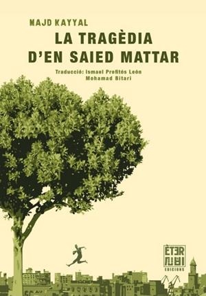 TRAGÈDIA D'EN SAIED MATTAR, LA | 9788412703719 | KAYYAL, MAJD | Cooperativa Cultural Rocaguinarda