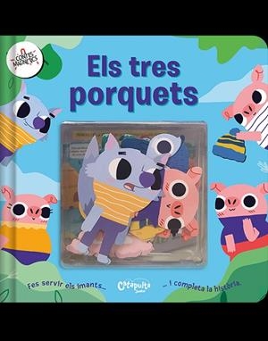CONTES MAGNÈTICS: ELS TRES PORQUETS | 9788412638998 | ELS EDITORS DE CATAPULTA | Cooperativa Cultural Rocaguinarda